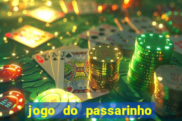 jogo do passarinho para ganhar dinheiro